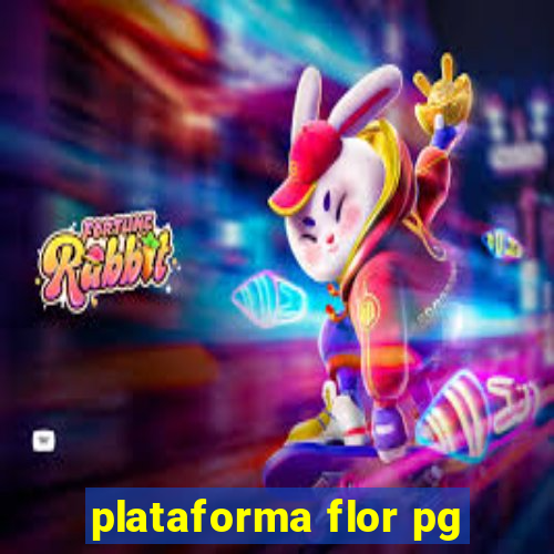plataforma flor pg